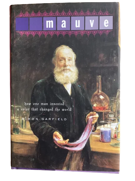 Mauve : How One Man Invented a Color that Changed the World